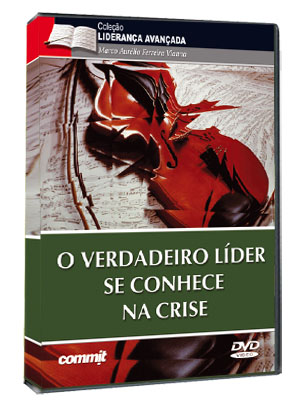O VERDADEIRO L�DER SE CONHECE NA CRISE 