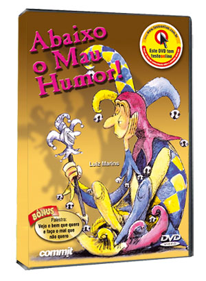 Abaixo o Mau Humor!