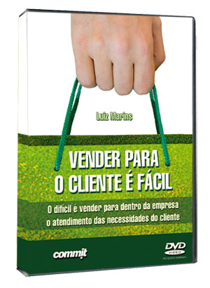 VENDER PARA O CLIENTE � F�CIL. O dif�cil � vender para dentro da empresa