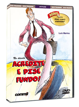 Na D�vida, Acredite e Pise Fundo!
