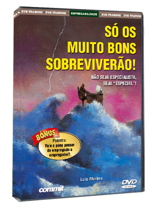 S� OS MUITO BONS SOBREVIVER�O