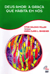 DEUS-AMOR: A GRA�A QUE HABITA EM N�S