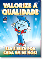 Valorize a qualidade! Ela � feita por cada um de n�s!