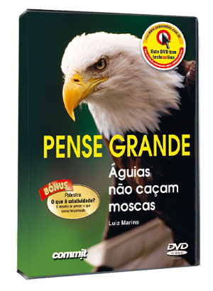 PENSE GRANDE!